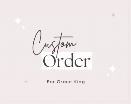 CustomFor Grace King